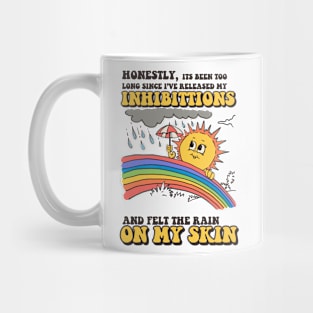 Honestly, its been too long since i've released my inhibittions Mug